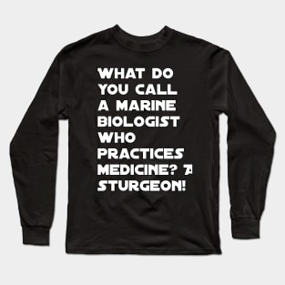 Funny marine biologist jokes Long Sleeve T-Shirt